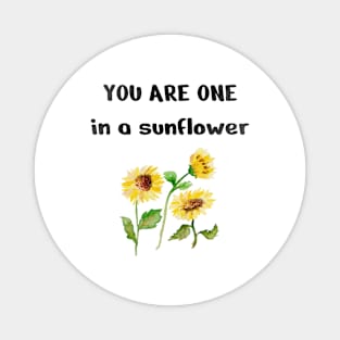 One In A sunflower, Cute Funny sunflower Magnet